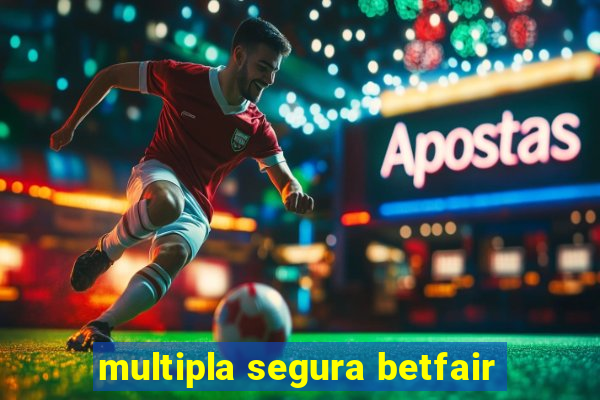 multipla segura betfair